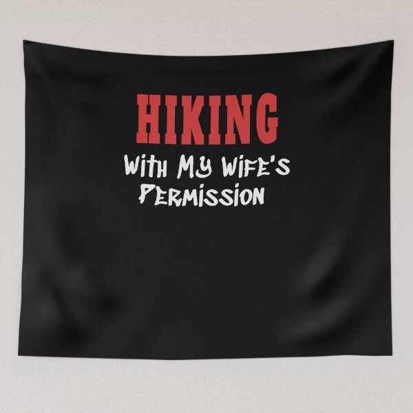 Item preview, HIKING With My Wife's Permission tshirt designed and sold by we1000.