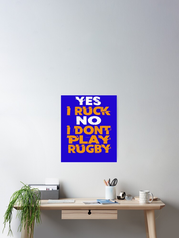 Thumbnail 2 of 3, Poster, I RUCK I DONT PLAY RUGBY designed and sold by AlphaMoon.