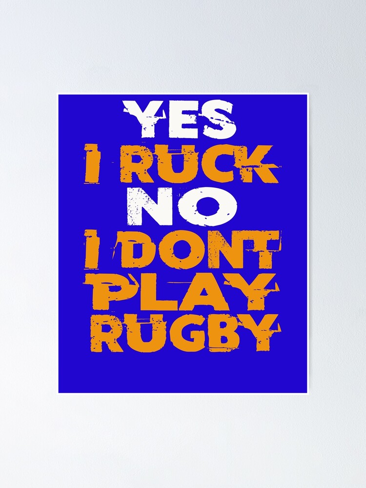 Thumbnail 1 of 3, Poster, I RUCK I DONT PLAY RUGBY designed and sold by AlphaMoon.