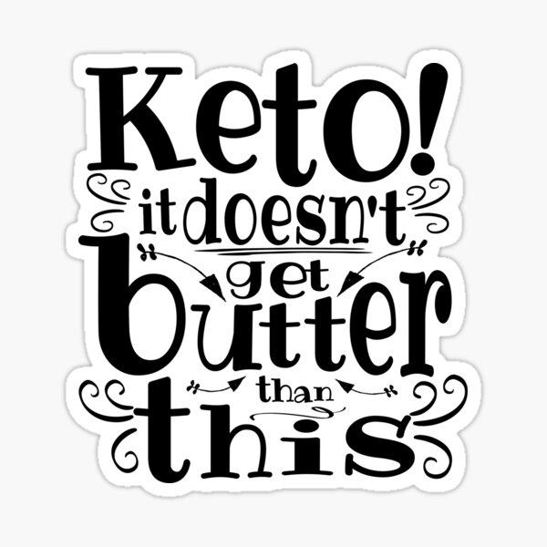Keto it doesn't get butter than this Sticker