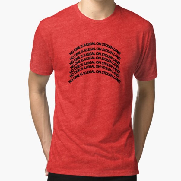 NO ONE IS ILLEGAL Tri-blend T-Shirt