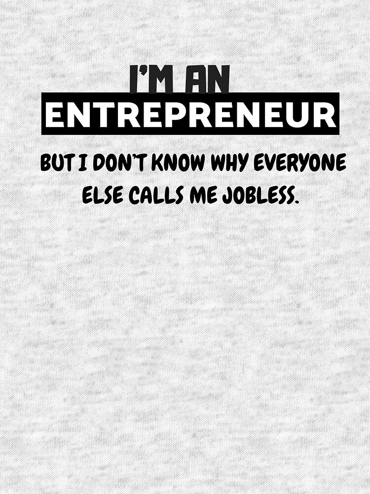 Thumbnail 7 of 7, Tri-blend T-Shirt, I'm an Entrepreneur designed and sold by vinyarb.