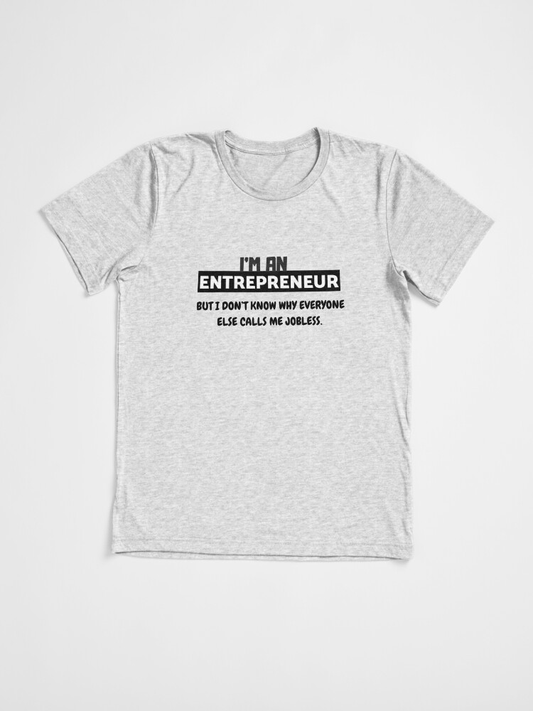 Thumbnail 3 of 7, Tri-blend T-Shirt, I'm an Entrepreneur designed and sold by vinyarb.