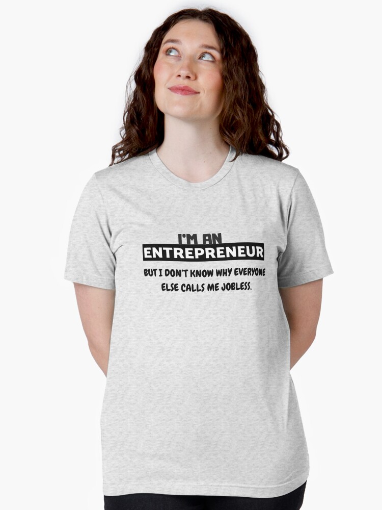 Thumbnail 2 of 7, Tri-blend T-Shirt, I'm an Entrepreneur designed and sold by vinyarb.