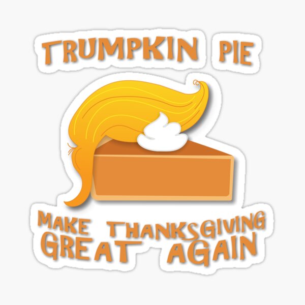 Item preview, Trumpkin Pie Thanksgiving designed and sold by ShirtsForHumans.