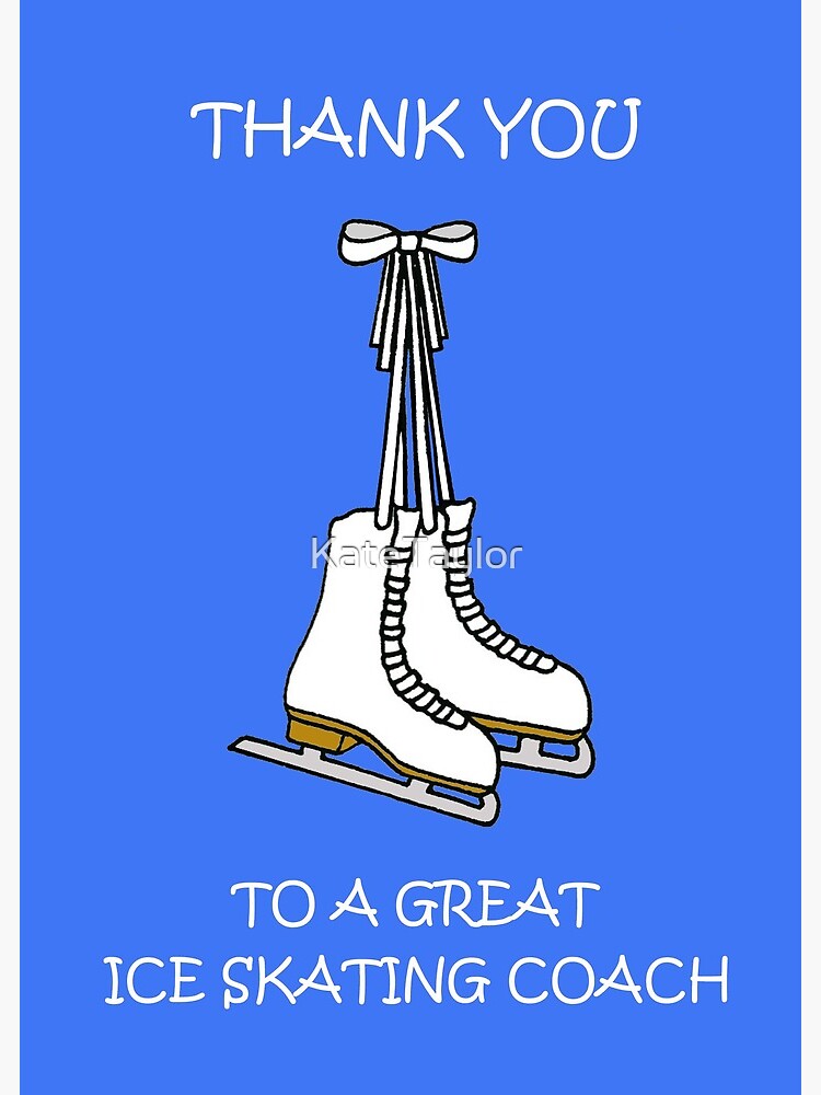 Thanks to Ice Skating Coach Greeting Card by KateTaylor