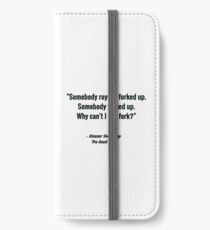 Somebody royally forked up. Somebody forked up. Why can't I say fork? - Eleanor Shellstrop, The Good Place iPhone Wallet/Case/Skin