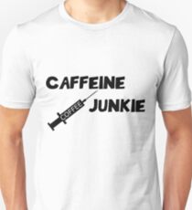 Coffee Addicted Caffeine Junkie Funny Coffee Quote Unisex T-Shirt