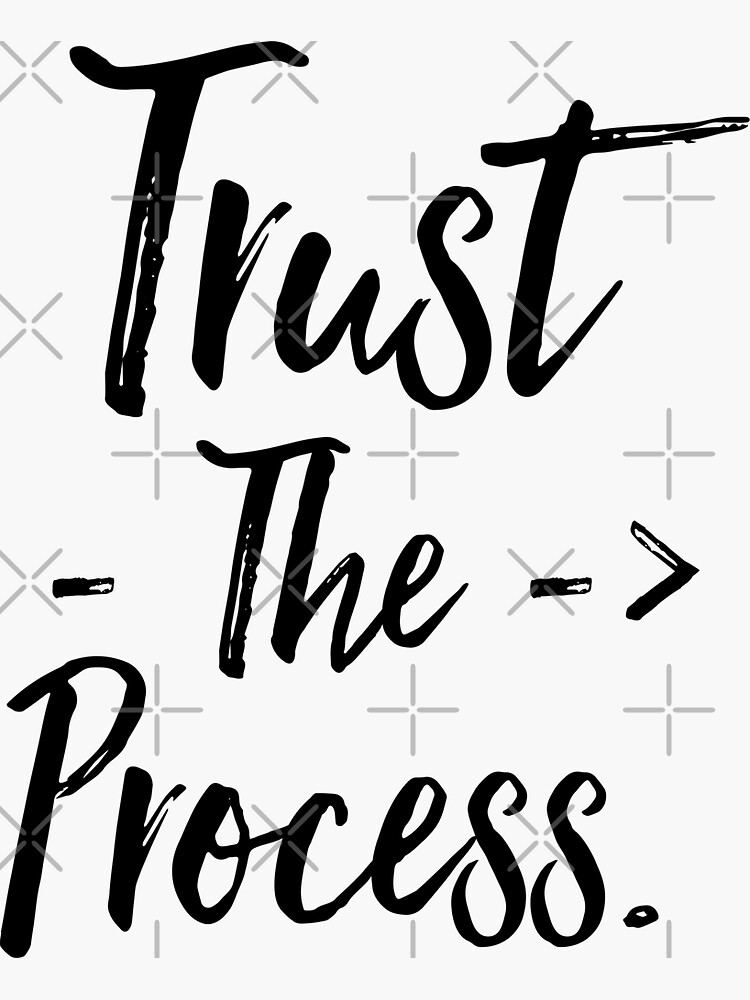 Trust the process Sticker for Sale by CarolunaDesigns