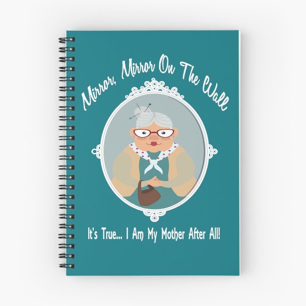 Item preview, MIRROR, MIRROR ON THE WALL, IT'S TRUE... I AM MY MOTHER AFTER ALL! designed and sold by Jecolds.