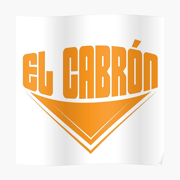 el-cabron-quote-spanish-poster-by-0815-shirts-redbubble