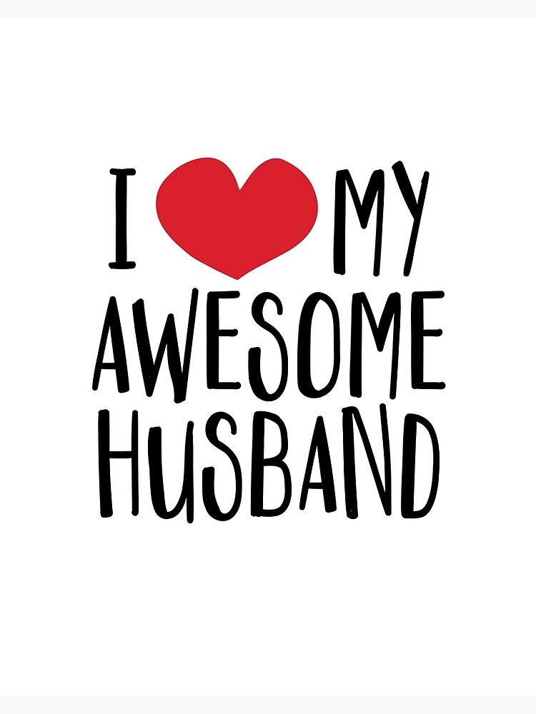 i love my awesome husband