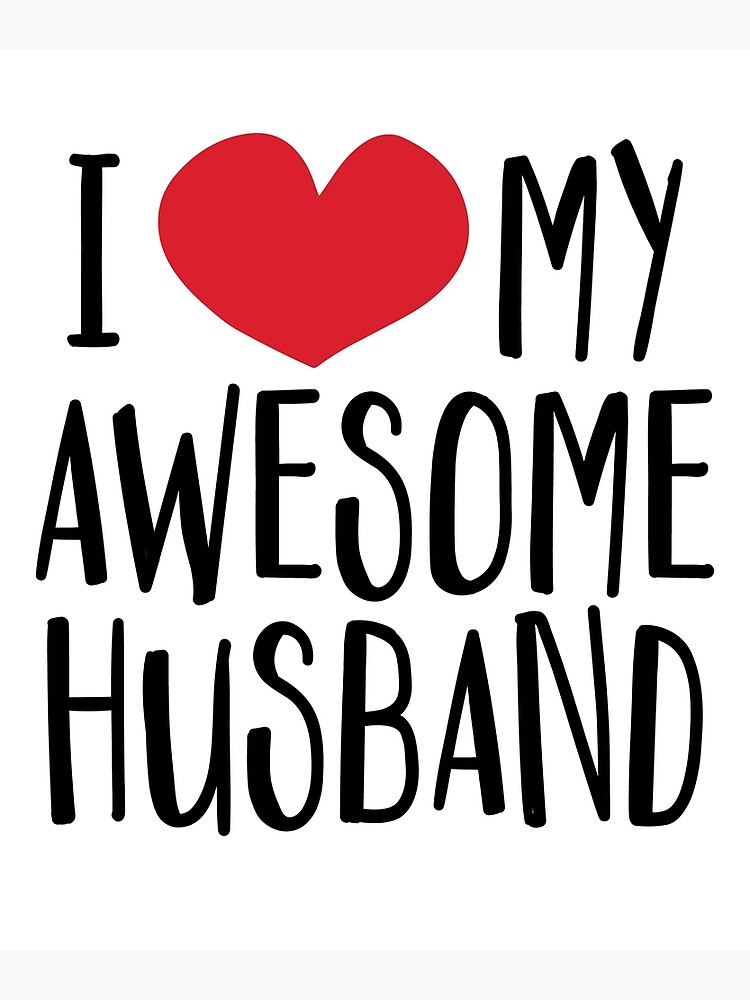 i love my awesome husband