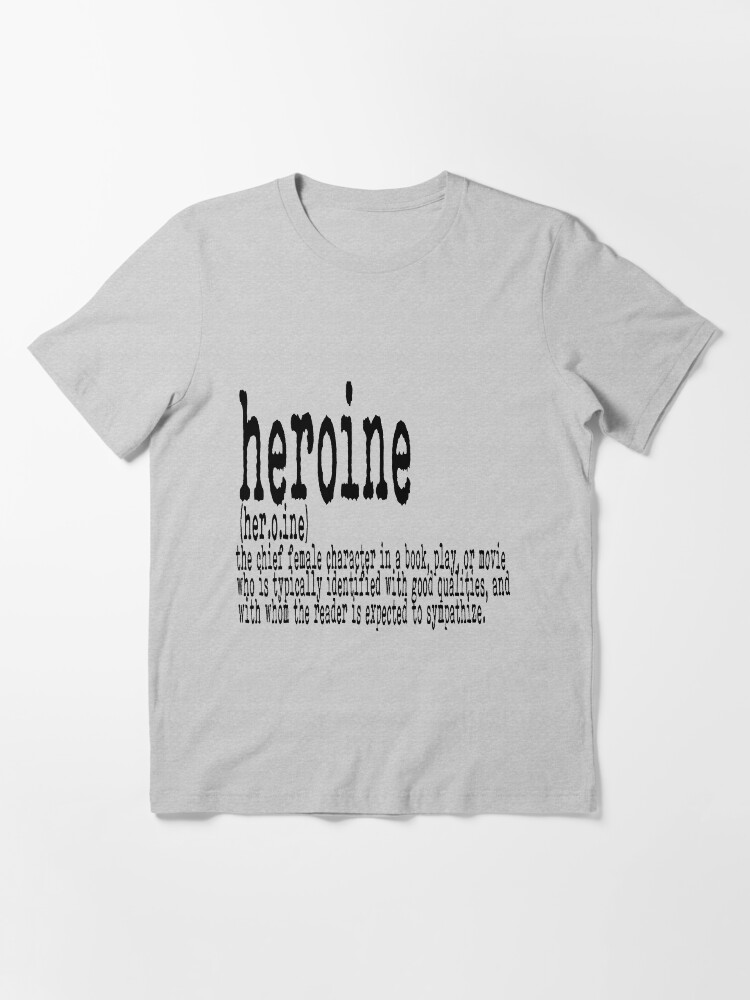 Heroine Literary Definition T Shirt By Serpentsky17 Redbubble Heroine definition, a woman noted for courageous acts or nobility of character:esther and other biblical heroines. heroine literary definition t shirt by serpentsky17 redbubble