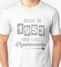 Made In 1953 And Still Awesome Unisex T-Shirt