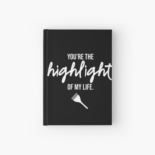 you-are-the-highlight-of-my-life-hardcover-journal-for-sale-by