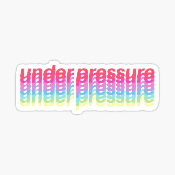 Under Pressure Stickers Redbubble