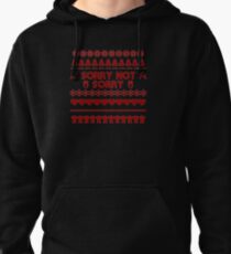 White/black sorry not sorry Christmas design Pullover Hoodie