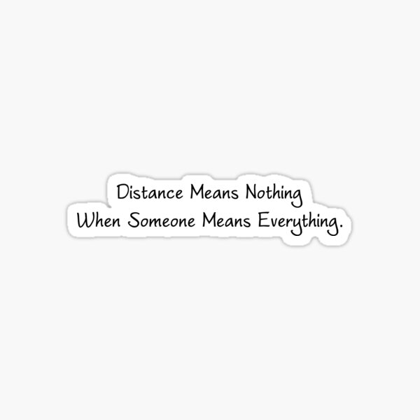 Item preview, Long Distance Relationship: Distance Means Nothing When Someone Means Everything designed and sold by T-shirt For You.
