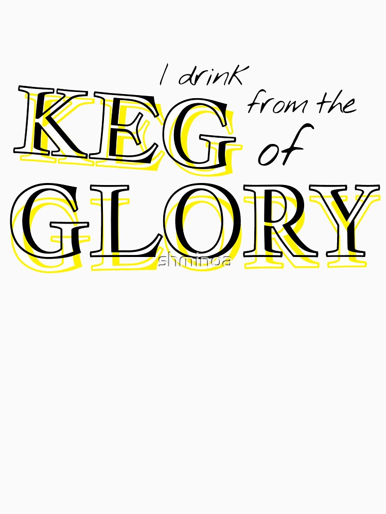 "Keg of Glory West Wing Quote" T-shirt by shminoa | Redbubble