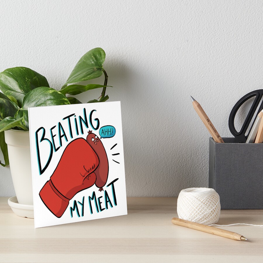 Beating My Meat | Art Board Print