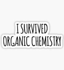I Survived Organic Chemistry- Funny Organic Chemistry Joke Sticker
