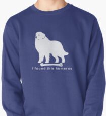 I found this humerus | Great Pyrenees | NickerStickers on Redbubble Pullover