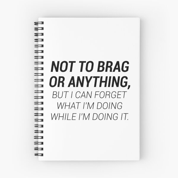 Item preview, Forgetful Bragger: I Can Forget What I'm Doing While I'm Doing It designed and sold by T-shirt For You.