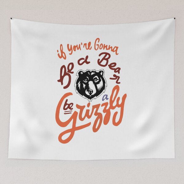 Item preview, If You're Gonna Be a BEAR Be a GRIZZLY. men's,women's t-shirt designed and sold by KARTICK DUTTA.