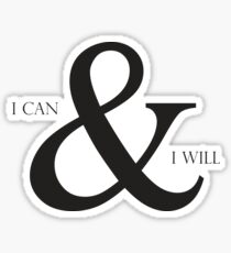 I can and I will motivational inspirational quote Sticker
