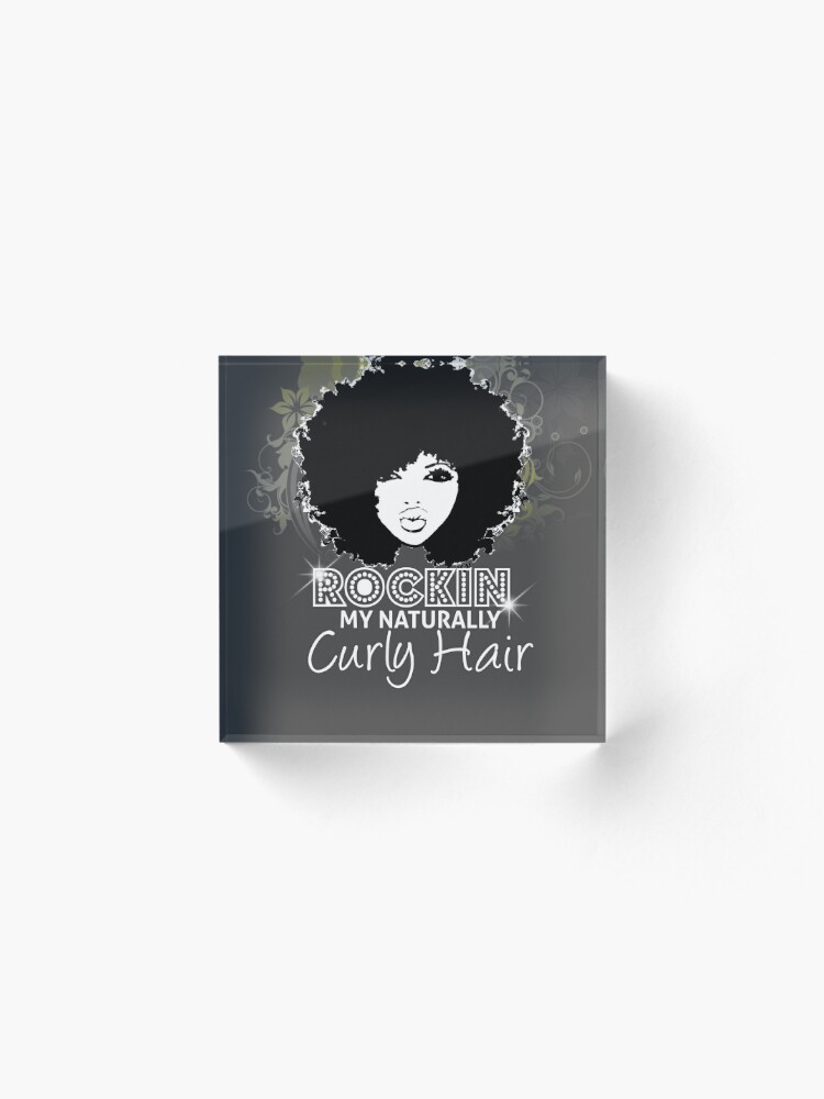 Im Rockin My Naturally Curly Hair Natural Hair Quotes Acrylic