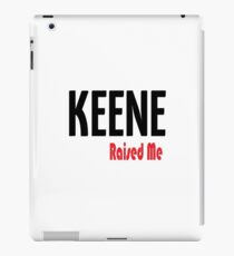 Keene Raised Me New Hampshire Raised Me iPad Case/Skin