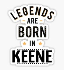 Legends Are Born In Keene New Hampshire Raised Me Sticker