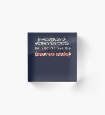 Change the world Acrylic Block