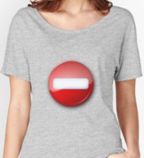 Do Not Enter Sign Women's Relaxed Fit T-Shirt