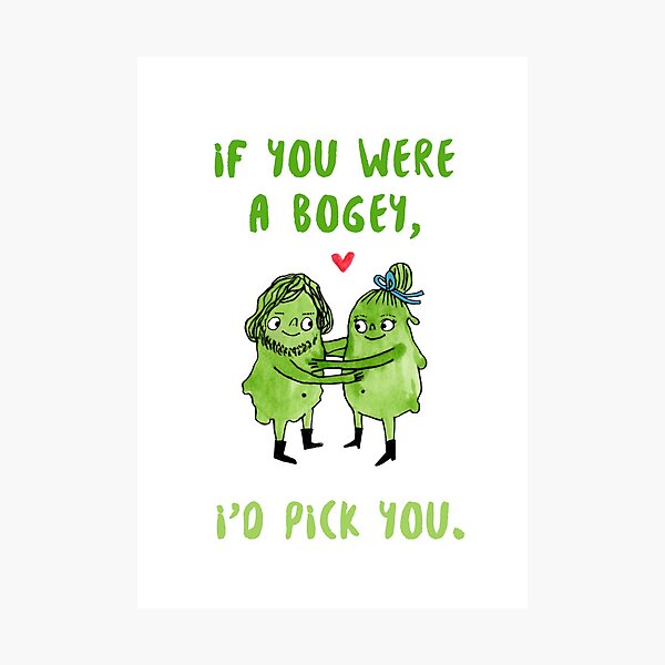 Item preview, If you were a bogey, Id pick you. Booger design. designed and sold by HeidiBurton.