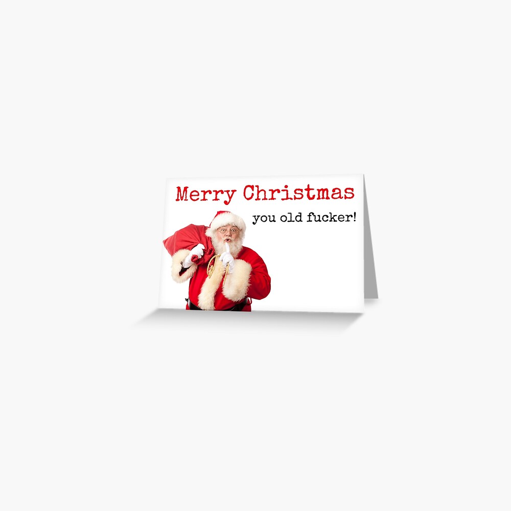 Funny Rude Christmas Xmas Bad Santa Greeting Card For Sale By Avit