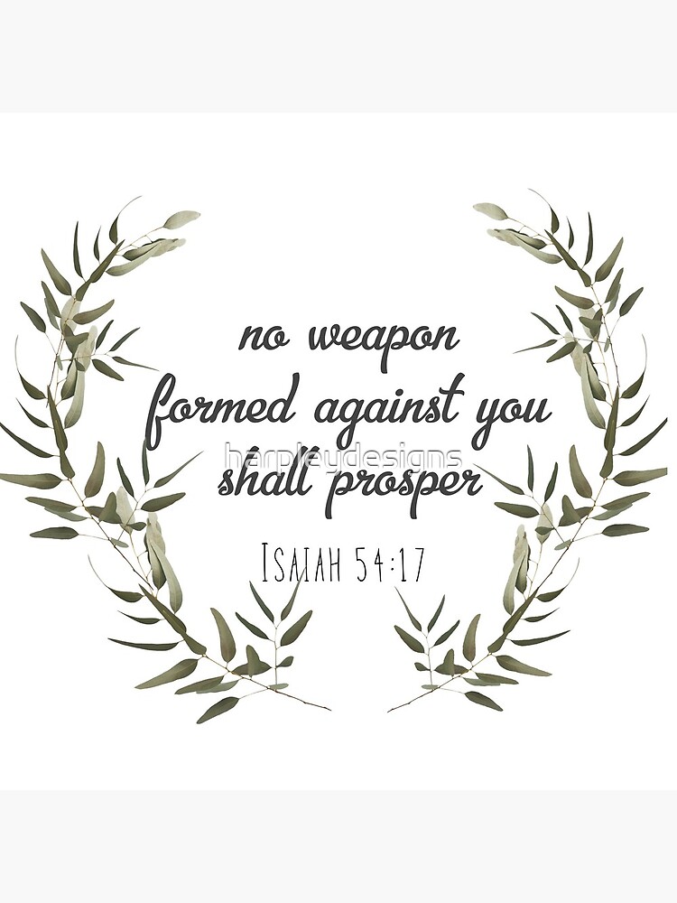 No Weapon Formed Against You Shall Prosper Isaiah 54 17 Greeting Card By Harpleydesigns Redbubble