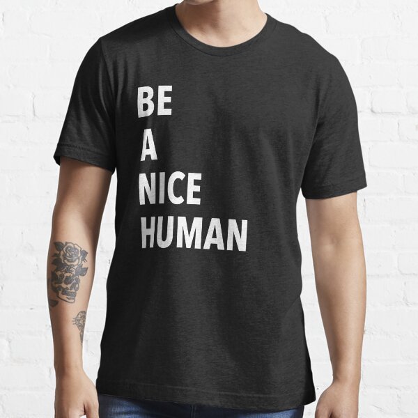 Item preview, Be A Nice Human designed and sold by justsomethings.