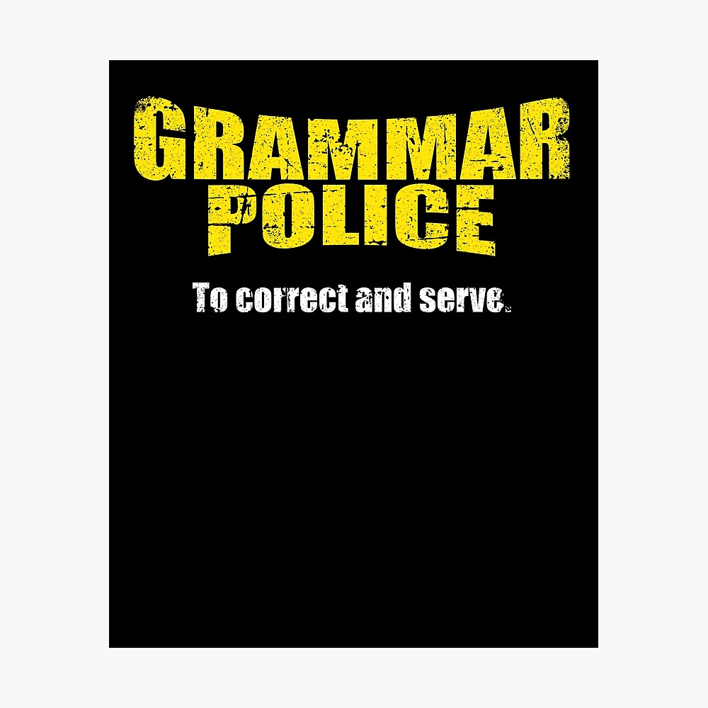 Grammar Police Correct Serve Halloween Costume Party Poster By Kieranight Redbubble Grammar Police Correct Serve Halloween Costume Party Poster By Kieranight Redbubble