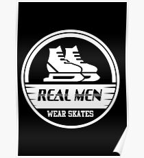 Real Men Wear Skates Eishockey Poster