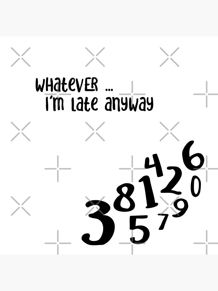 Whatever, I'm late anyway by coffeewithmilk