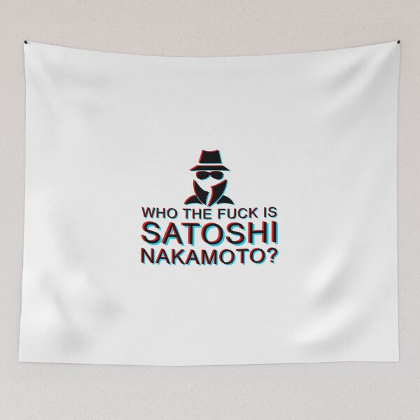 Item preview, Who the fuck is Satoshi Nakamoto, crypto designed and sold by cryptomate.