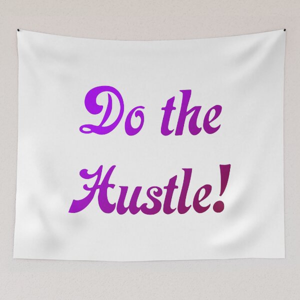 Item preview, Do the Hustle! designed and sold by Dator.