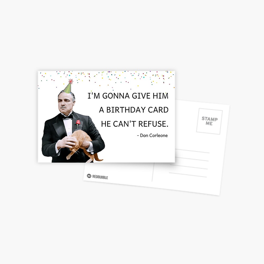 Don Corleone The Godfather Funny Birthday Card Mafia Birthday Card Ginger Cat Birthday Card Quotes Gifts Sticker Postcard By Avit1 Redbubble