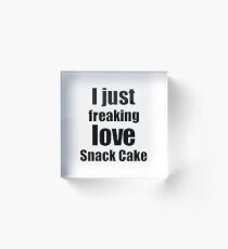 Snack Cake Lover Gift I Love Dessert Funny Foodie Acrylic Block