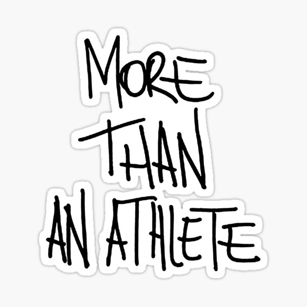 More Than An Athlete Sticker