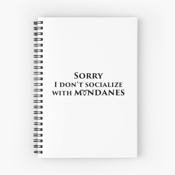 Item preview, Shadowhunter Mundane - Sorry I Don't Socialize with Mundanes designed and sold by IrisAllin.