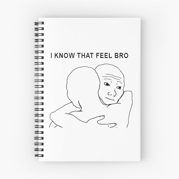 Item preview, I Know That Feel Bro  designed and sold by Meme Economy.