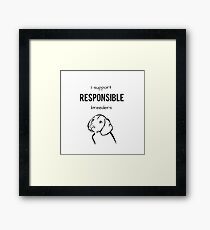 I Support Responsible Breeders - Black Framed Print